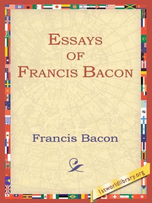 critically examine francis bacon's essays with suitable examples